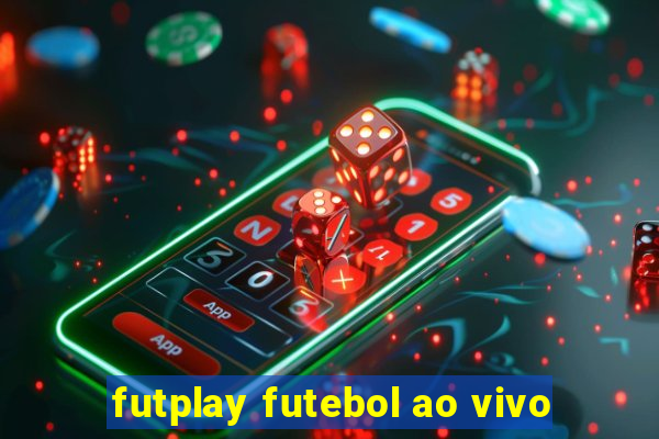 futplay futebol ao vivo