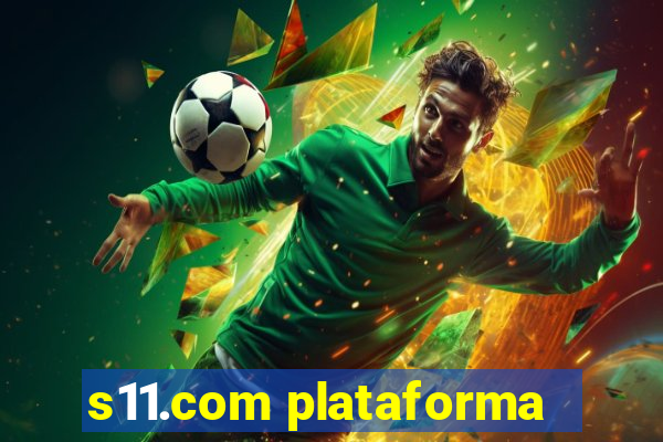 s11.com plataforma