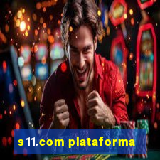 s11.com plataforma