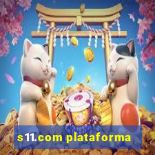 s11.com plataforma