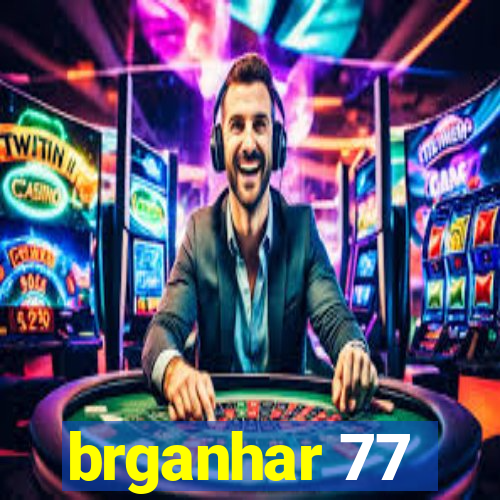 brganhar 77