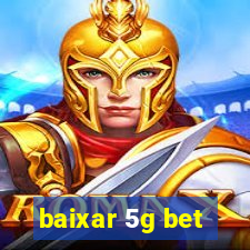 baixar 5g bet