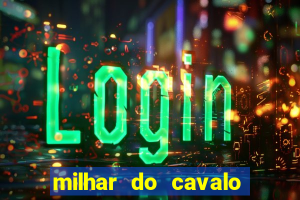 milhar do cavalo que mais sai