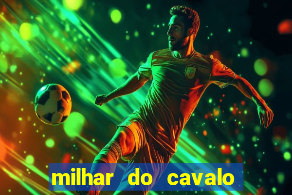 milhar do cavalo que mais sai