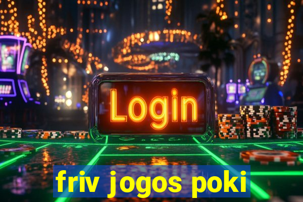 friv jogos poki