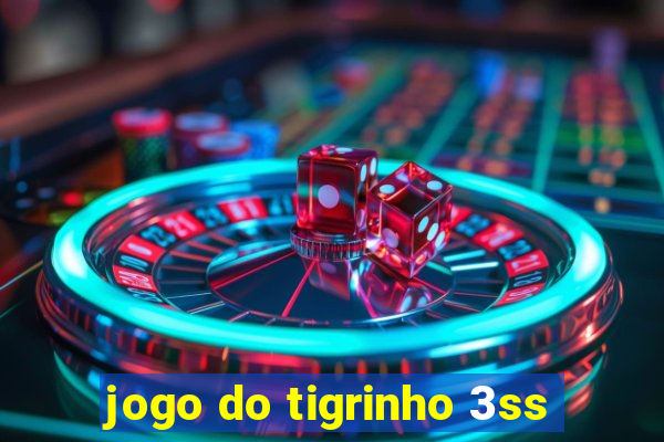 jogo do tigrinho 3ss