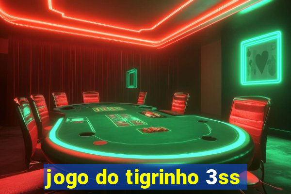 jogo do tigrinho 3ss