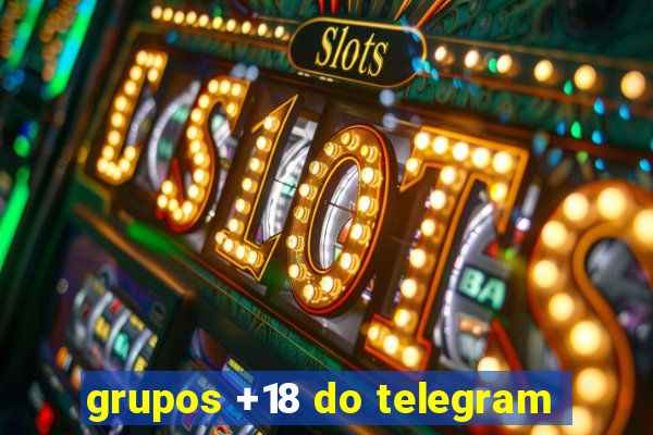 grupos +18 do telegram