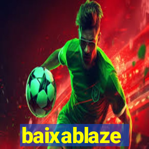 baixablaze