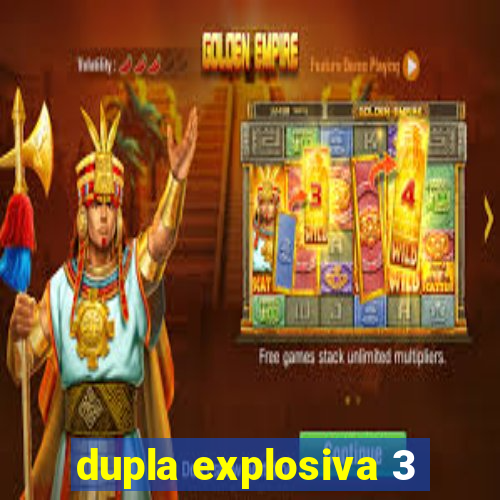 dupla explosiva 3