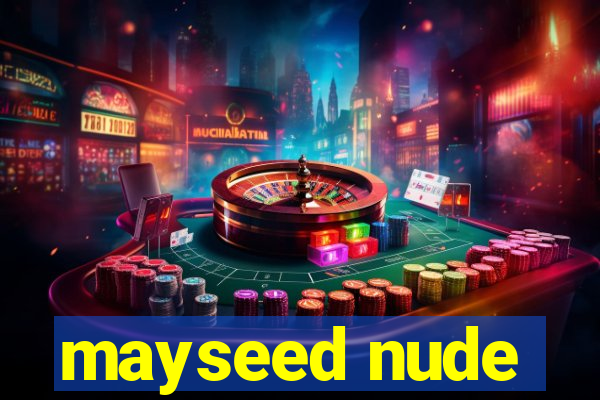 mayseed nude