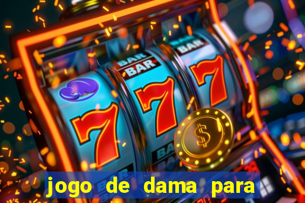 jogo de dama para ganhar dinheiro