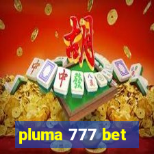 pluma 777 bet