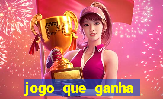 jogo que ganha dinheiro sem colocar dinheiro