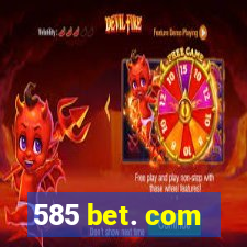 585 bet. com