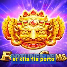 sr kits fts porto