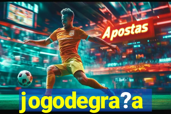 jogodegra?a