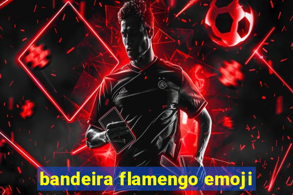 bandeira flamengo emoji