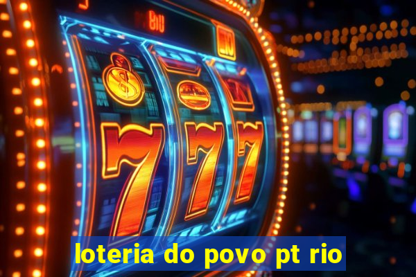 loteria do povo pt rio