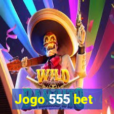 Jogo 555 bet