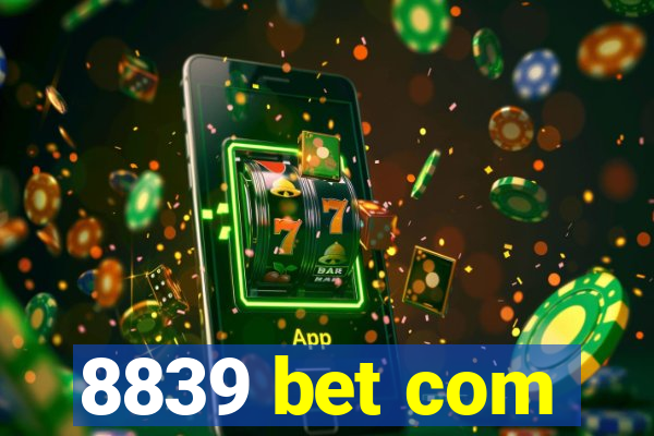 8839 bet com