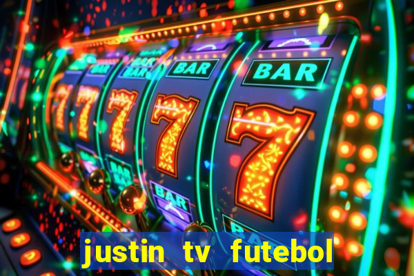 justin tv futebol ao vivo