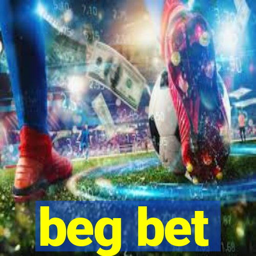 beg bet