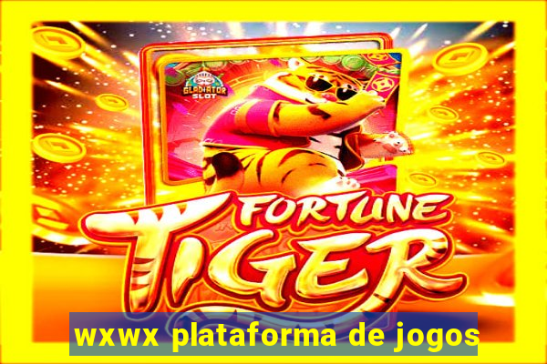 wxwx plataforma de jogos