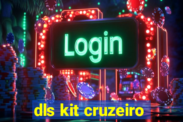 dls kit cruzeiro