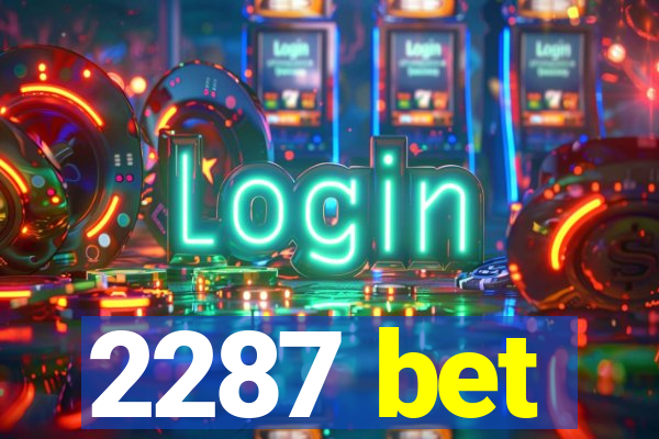 2287 bet