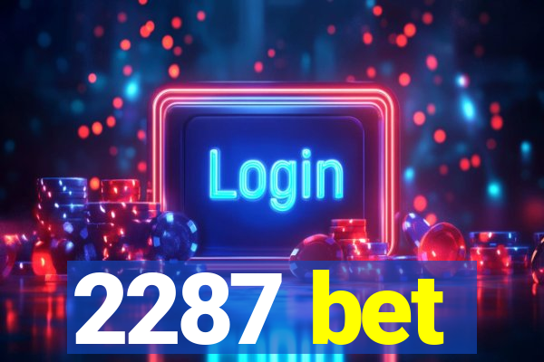 2287 bet