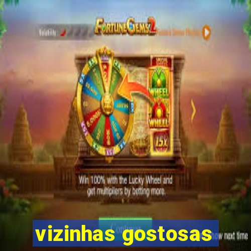 vizinhas gostosas