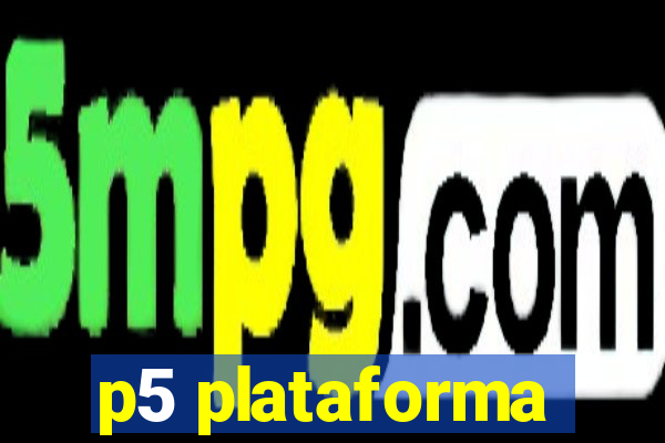 p5 plataforma