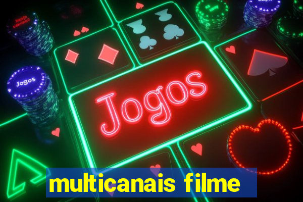 multicanais filme