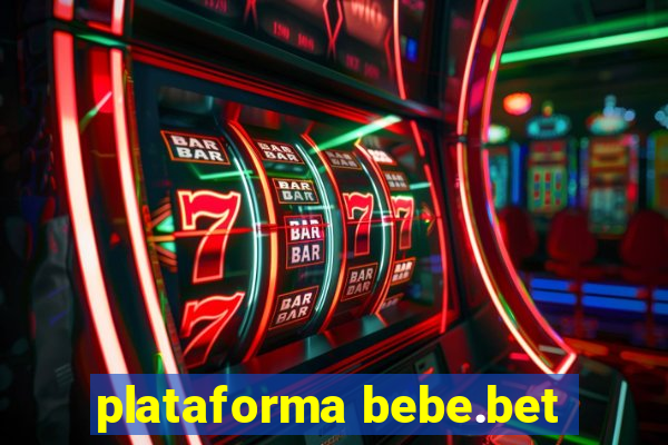 plataforma bebe.bet