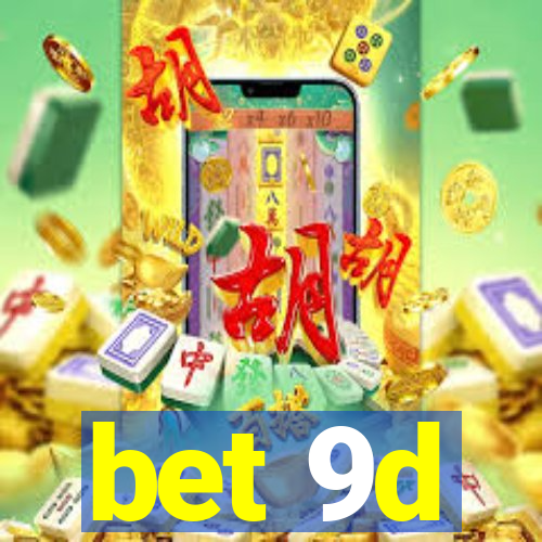 bet 9d