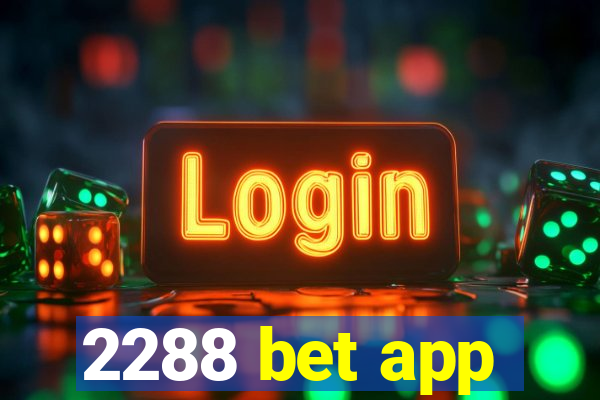 2288 bet app