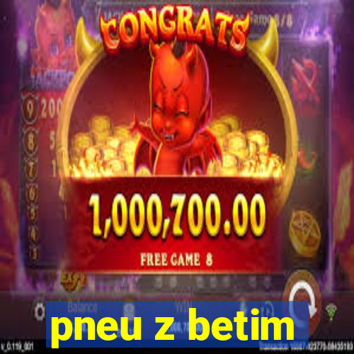 pneu z betim