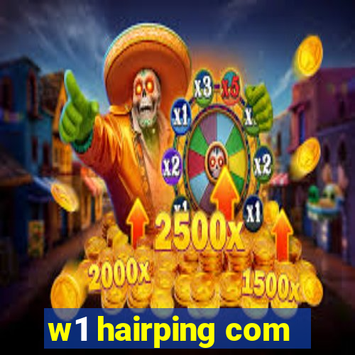 w1 hairping com