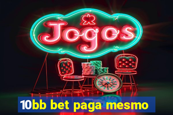 10bb bet paga mesmo