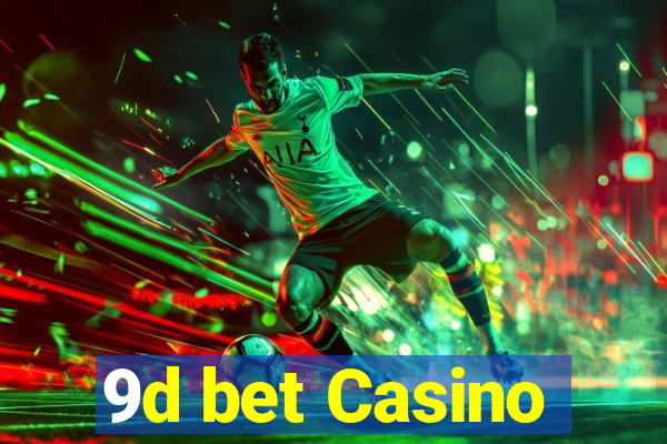 9d bet Casino