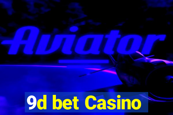 9d bet Casino