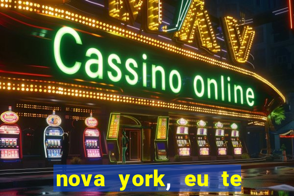 nova york, eu te amo filme completo dublado