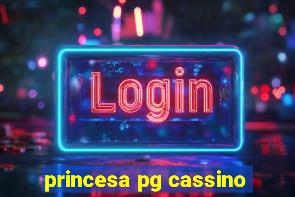 princesa pg cassino