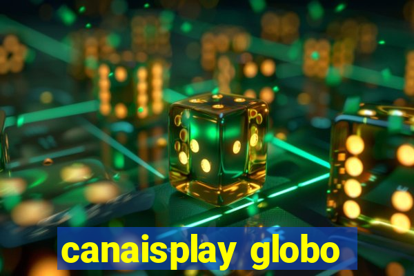 canaisplay globo