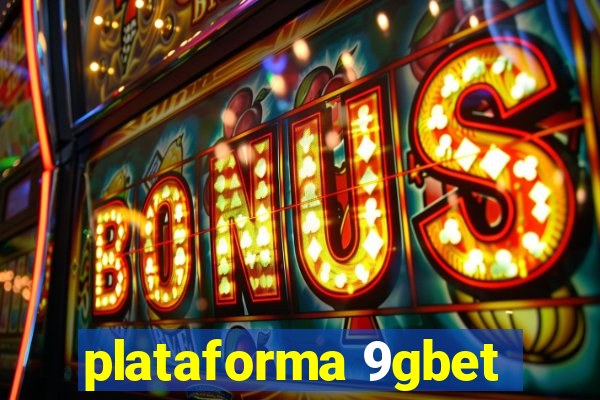 plataforma 9gbet