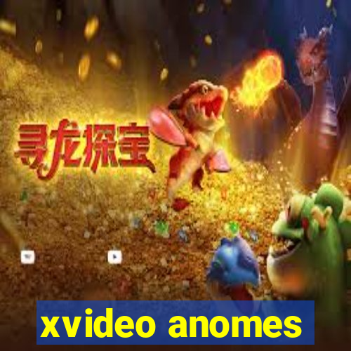 xvideo anomes