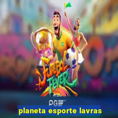 planeta esporte lavras