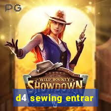 d4 sewing entrar