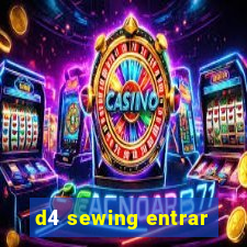 d4 sewing entrar